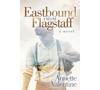 Annette Valentine Eastbound from Flagstaff (Copertina rigida)