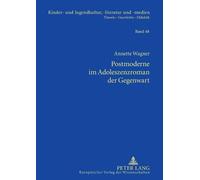 Annette Wagner Postmoderne im Adoleszenzroman der Gegenwart (Tascabile)