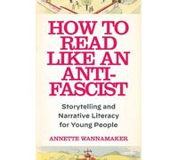 Annette Wannamaker How to Read Like an Anti-Fascist (Copertina rigida)