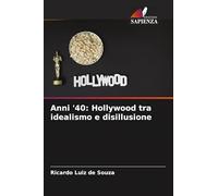 Anni '40: Hollywood tra idealismo e disillusione