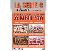 ANNI '80: LA STORIA DELLA SERIE C MERIDIONALE