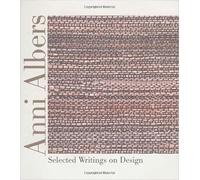Anni Albers: Selected Writings on Design