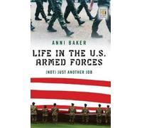 Anni Baker Life in the U.S. Armed Forces (Copertina rigida)
