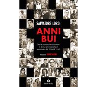 Anni bui. Storie sconosciute di uomini in divisa ammazzati dal terrorismo ...