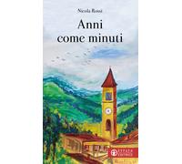 Anni come minuti - Rossi Nicola
