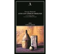 Anni con Giorgio Morandi