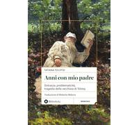 Anni con mio padre. Dolcezza, problematicità, tragedia della vecchiaia di Tolstoj