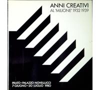 ANNI CREATIVI AL MILIONE 1932 1939