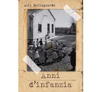Anni d’infanzia (Acli Bellaguarda, 2018, Youcanprint)
