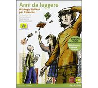Anni da leggere. Antologia italiana. Con fascicolo. Per le Scuole superiori. Con espansione online