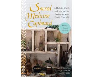 Anni Daulter Jessica Booth Jessica Smithson Sacred Medicine Cupboard (Tascabile)