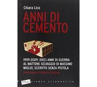 Anni di cemento. 1999-2009: dieci anni di guerra al mattone selvaggio di Massimo Miglio, sceriffo senza pistola