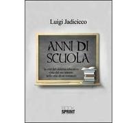 Anni di scuola. La crisi del sistema educativo vista dal suo interno