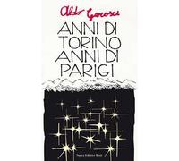 Anni di Torino, anni di Parigi e altre pagine autobiografiche