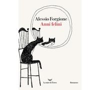 Anni felini [Paperback] [Oct 04, 2024] Forgione, Alessio