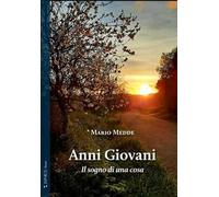 Anni giovani. Il sogno di una cosa