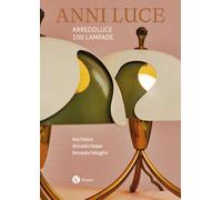 Anni luce. Arredoluce 100 lampade. Ediz. italiana e inglese - 202