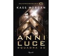 Anni luce. Squadra 20 - Morgan Kass