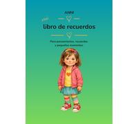 ANNI - Mi libro de recuerdos (6-9 años): Para pensamientos, recuerdos y pequeños momentos