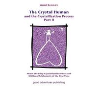 Anni Sennov The Crystal Human and the Crystallization Process (Tascabile)