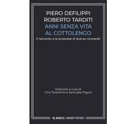 Anni senza vita al Cottolengo. Il racconto e le proposte di due e