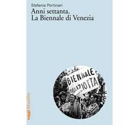 Anni Settanta. La Biennale di Venezia
