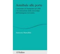Annibale alle porte. L'attentato di Fiumicino nel 1985 e la costruzione dello stereotipo dell'immigrato-terrorista