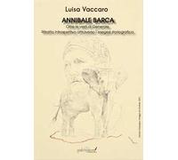 Annibale Barca. Oltre le vesti di Generale. Ritratto introspettivo attraverso l’esegesi storiografica