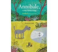 Annibale, cane fantasma-Anibal, perro fantasma. Ediz. a colori