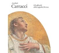 Annibale Carracci. Gli affreschi della Cappella Herrera. Ediz. illustrata