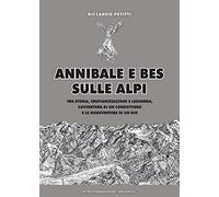 Annibale e Bes sulle Alpi. Fra storia, cristianizzazione e leggenda, l'avv...