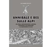 Annibale e Bes sulle Alpi. Fra storia, cristianizzazione e leggenda, l’avventura di un condottiero e le disavventure di un dio