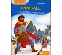 Annibale. Il cartaginese che sfidò Roma
