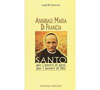 Annibale Maria di Francia. Santo per i poveri