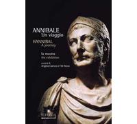 Annibale. Un viaggio-Hannibal. A journey. Ediz. bilingue