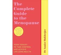 Annice Mukherjee The Complete Guide to the Menopause (Tascabile)
