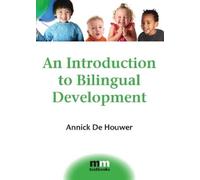 Annick De Houwer An Introduction to Bilingual Development (Tascabile)