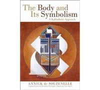 Annick de Souzenelle The Body and its Symbolism (Tascabile)