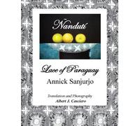 Annick Sanjurjo Ñandutí, Lace of Paraguay (Tascabile)