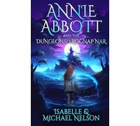Annie Abbott and the Dungeons of Rognap Nar