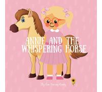 Annie and the Whispering Horse: A Children’s Book About Autism, Masking, Shutdowns, and Emotional Regulation