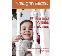 Annie and Willies Christmas: A Christmas Prayer is Answered