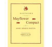 Annie Arnoux Haxt Signers of the Mayflower Compact. Three Parts in O (Tascabile)