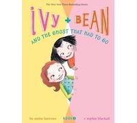 Annie Barrows Ivy and Bean and the Ghost That Had to Go (Copertina rigida)