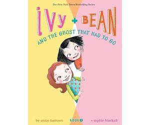 Annie Barrows Ivy and Bean and the Ghost That Had to Go (Copertina rigida)