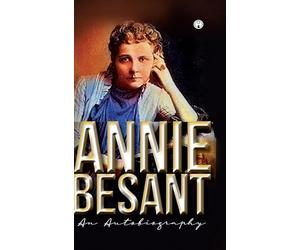 Annie Besant An Autobiography