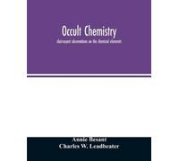 Annie Besant Cha Occult chemistry; clairvoyant observations on the (Tascabile)