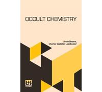 Annie Besant Charles Webster Leadbeater Occult Chemistry (Edition0) (Tascabile)