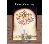 Annie Besant Esoteric Christianity (Tascabile)