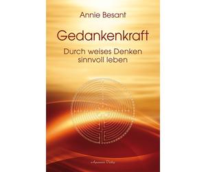 Annie Besant Gedankenkraft: Durch weises Denken sinnvoll lebe (Copertina rigida)